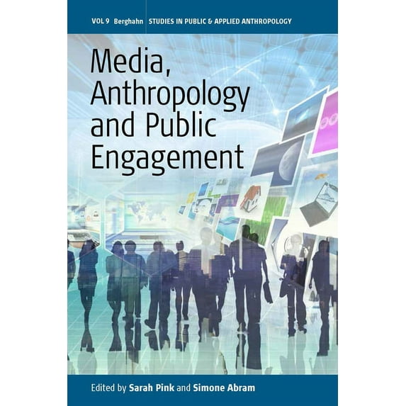 Studies in Public and Applied Anthropolo Media, Anthropology and Public Engagement, Book 9, (Hardcover)