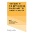 thumbnail image 1 of Studies in Public and Non-Profit Governa Hybridity in the Governance and Delivery of Public Services, Book 7, (Hardcover), 1 of 1
