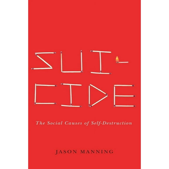 Studies in Pure Sociology Suicide: The Social Causes of Self-Destruction, (Hardcover)