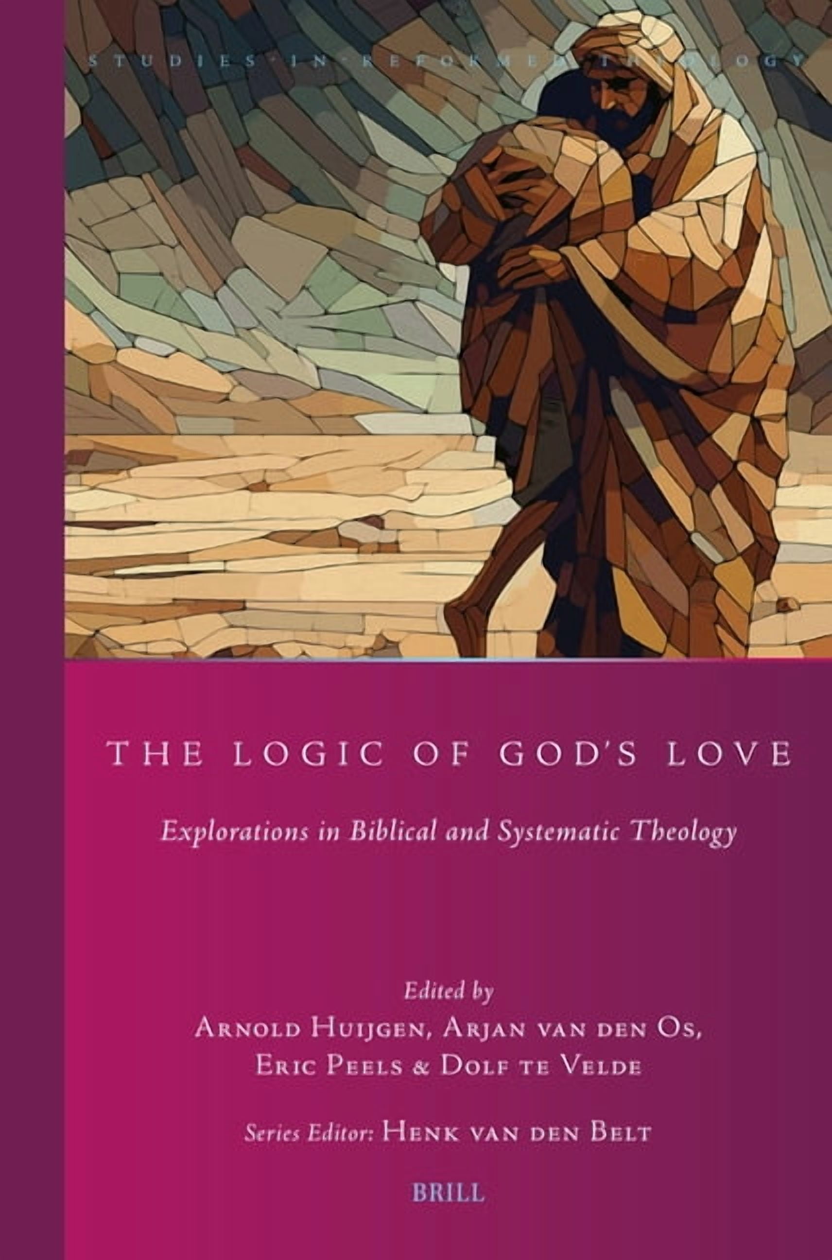 Studies in Reformed Theology The Logic of God's Love: Explorations in Biblical and Systematic Theology, Book 52, (Paperback)