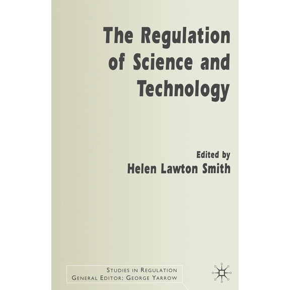 Studies in Regulation The Regulation of Science and Technology, (Paperback)
