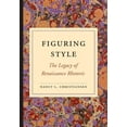 thumbnail image 1 of Studies in Rhetoric & Communication Figuring Style: The Legacy of Renaissance Rhetoric, (Hardcover), 1 of 1