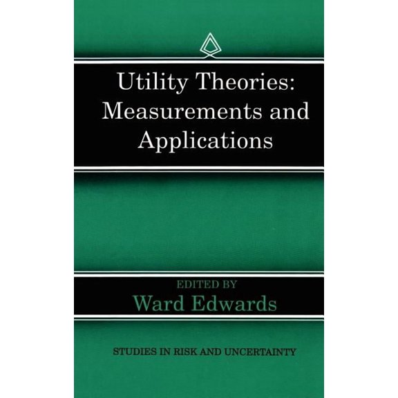 Studies in Risk and Uncertainty Utility Theories: Measurements and Applications, Book 3, (Hardcover)