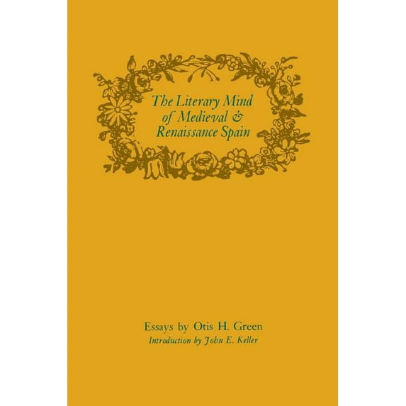 Studies in Romance Languages The Literary Mind of Medieval and Renaissance Spain, Book 1, (Paperback)