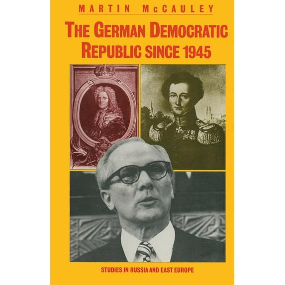 Studies in Russia and East Europe The German Democratic Republic Since 1945, (Paperback)