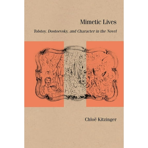 Studies in Russian Literature and Theory: Mimetic Lives : Tolstoy, Dostoevsky, and Character in the Novel (Paperback)