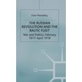 thumbnail image 1 of Studies in Russian and East European His The Russian Revolution and the Baltic Fleet: War and Politics, February 1917-April 1918, (Hardcover), 1 of 1
