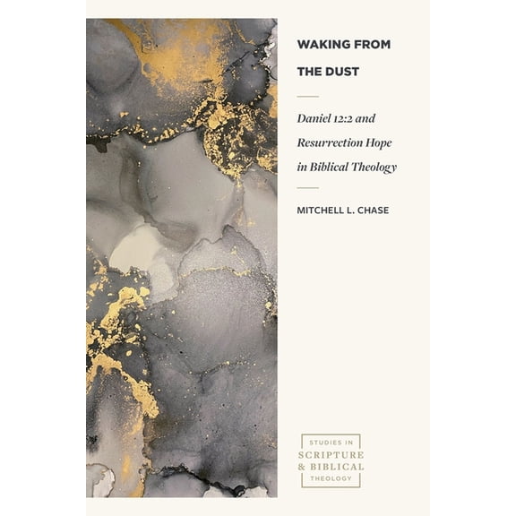 Studies in Scripture and Biblical Theolo Waking from the Dust: Daniel 12:2 and Resurrection Hope in Biblical Theology, (Paperback)