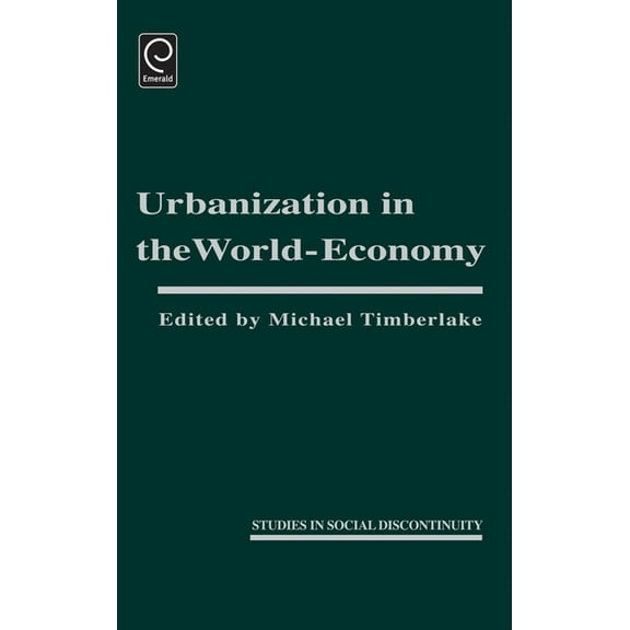 Studies in Social Discontinuity Urbanization in the World Economy, (Hardcover)
