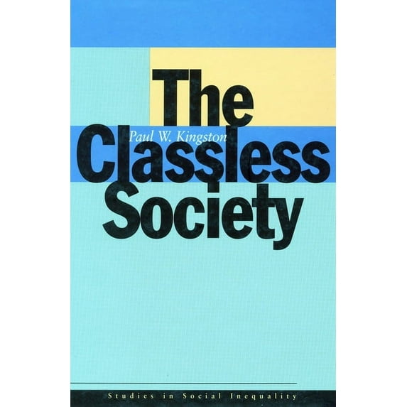 Studies in Social Inequality: The Classless Society (Paperback)