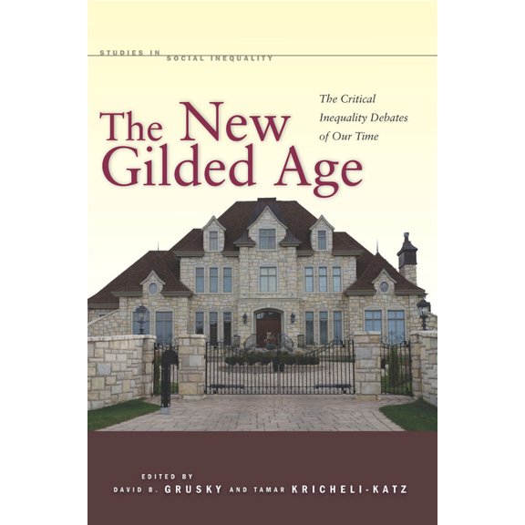 Studies in Social Inequality: The New Gilded Age : The Critical Inequality Debates of Our Time (Hardcover)