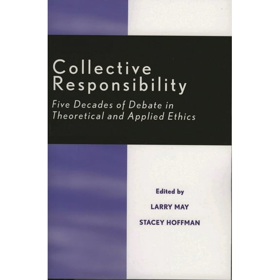 Studies in Social, Political, and Legal Collective Responsibility: Five Decades of Debate in Theoretical and Applied Ethics, (Paperback)