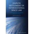 thumbnail image 1 of Studies in Space Law Dispute Settlement in International Space Law: A Multi-Door Courthouse for Outer Space, Book 2, (Hardcover), 1 of 1