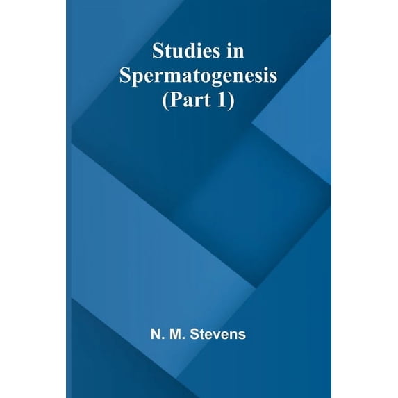 Studies in Spermatogenesis (Part 1), (Paperback)