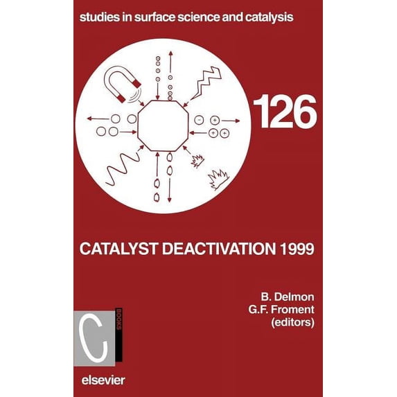 Studies in Surface Science and Catalysis Catalyst Deactivation 1999, Book 126, (Hardcover)