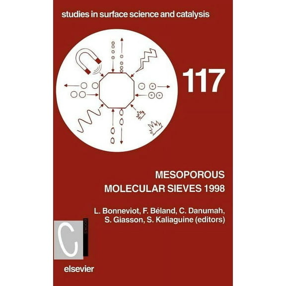 Studies in Surface Science and Catalysis Mesoporous Molecular Sieves 1998: Volume 117, Book 117, (Hardcover)