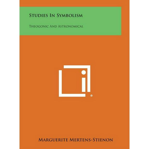 Studies in Symbolism : Theogonic and Astronomical