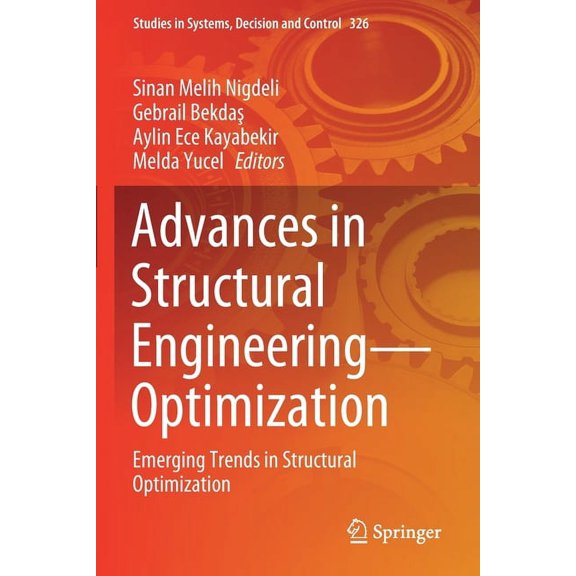 Studies in Systems, Decision and Control Advances in Structural Engineering--Optimization: Emerging Trends in Structural Optimization, Book 326, (Paperback)