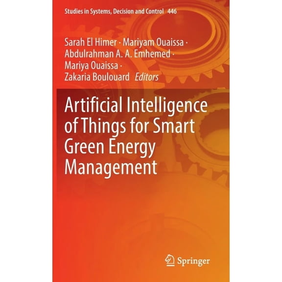 Studies in Systems, Decision and Control Artificial Intelligence of Things for Smart Green Energy Management, Book 446, (Hardcover)