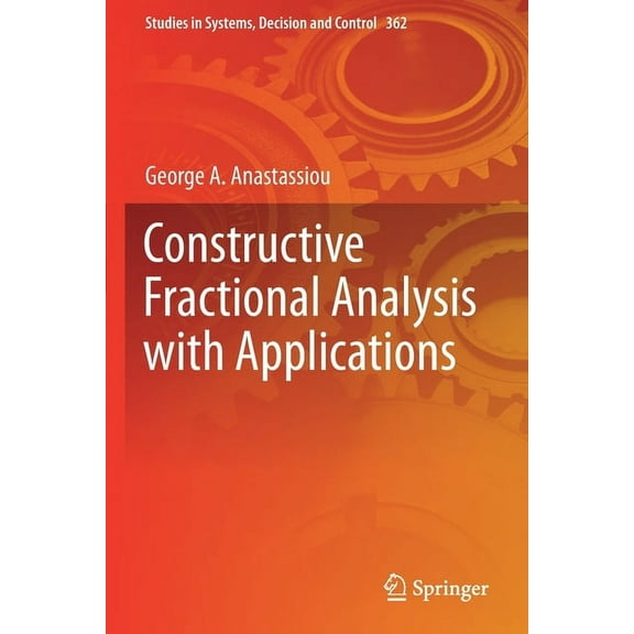 Studies in Systems, Decision and Control Constructive Fractional Analysis with Applications, Book 362, (Paperback)