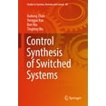 thumbnail image 1 of Studies in Systems, Decision and Control Control Synthesis of Switched Systems, Book 80, (Hardcover), 1 of 1