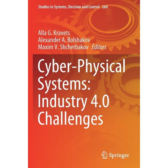 Studies in Systems, Decision and Control Cyber-Physical Systems: Industry 4.0 Challenges, Book 260, (Paperback)