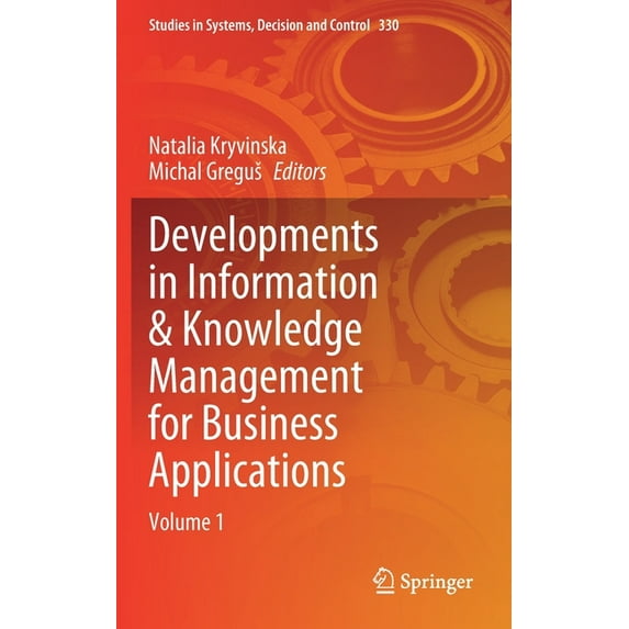 Studies in Systems, Decision and Control Developments in Information & Knowledge Management for Business Applications: Volume 1, Book 330, (Hardcover)