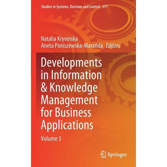 Studies in Systems, Decision and Control Developments in Information & Knowledge Management for Business Applications: Volume 3, Book 377, (Hardcover)