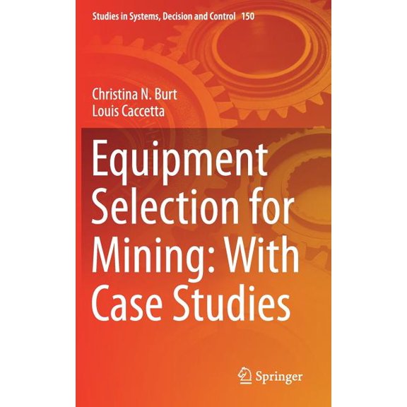 Studies in Systems, Decision and Control Equipment Selection for Mining: With Case Studies, Book 150, (Hardcover)