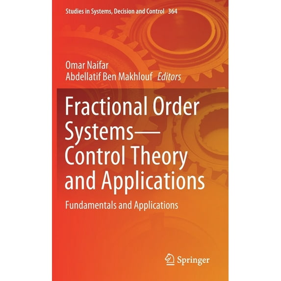 Studies in Systems, Decision and Control Fractional Order Systems--Control Theory and Applications: Fundamentals and Applications, Book 364, (Hardcover)