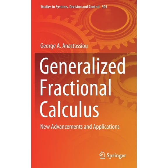 Studies in Systems, Decision and Control Generalized Fractional Calculus: New Advancements and Applications, Book 305, (Hardcover)