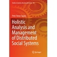 thumbnail image 1 of Studies in Systems, Decision and Control Holistic Analysis and Management of Distributed Social Systems, Book 184, (Paperback), 1 of 1
