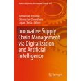 thumbnail image 1 of Studies in Systems, Decision and Control Innovative Supply Chain Management Via Digitalization and Artificial Intelligence, Book 424, (Paperback), 1 of 1