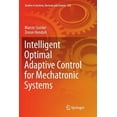 thumbnail image 1 of Studies in Systems, Decision and Control Intelligent Optimal Adaptive Control for Mechatronic Systems, Book 120, (Paperback), 1 of 1