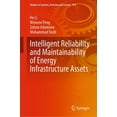 thumbnail image 1 of Studies in Systems, Decision and Control Intelligent Reliability and Maintainability of Energy Infrastructure Assets, Book 473, (Hardcover), 1 of 1