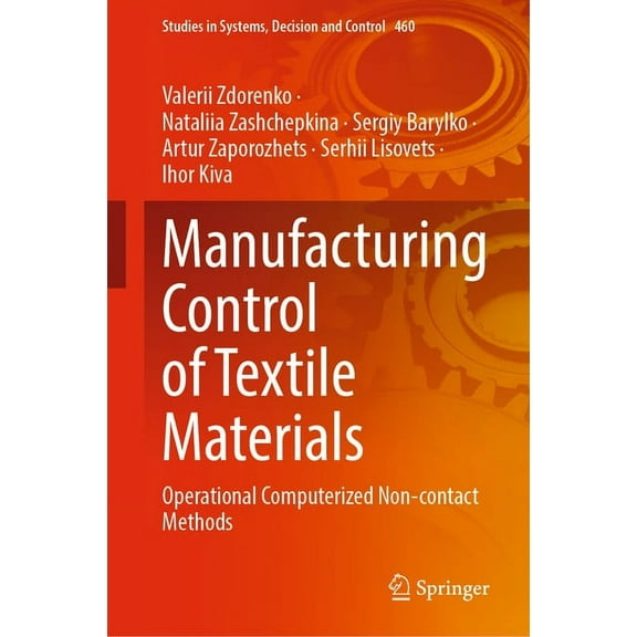 Studies in Systems, Decision and Control Manufacturing Control of Textile Materials: Operational Computerized Non-Contact Methods, Book 460, (Hardcover)