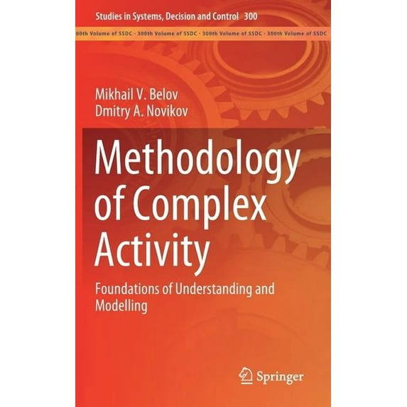 Studies in Systems, Decision and Control Methodology of Complex Activity: Foundations of Understanding and Modelling, Book 300, (Hardcover)