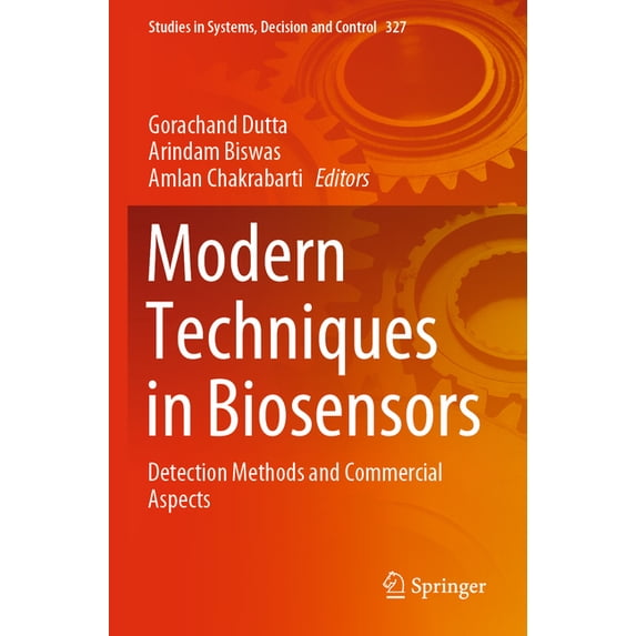 Studies in Systems, Decision and Control Modern Techniques in Biosensors: Detection Methods and Commercial Aspects, Book 327, (Paperback)