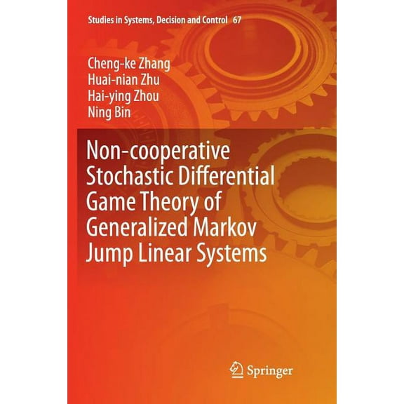Studies in Systems, Decision and Control Non-Cooperative Stochastic Differential Game Theory of Generalized Markov Jump Linear Systems, Book 67, (Paperback)