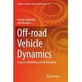 thumbnail image 1 of Studies in Systems, Decision and Control Off-Road Vehicle Dynamics: Analysis, Modelling and Optimization, Book 70, (Paperback), 1 of 1