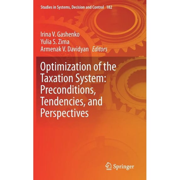 Studies in Systems, Decision and Control Optimization of the Taxation System: Preconditions, Tendencies and Perspectives, Book 182, (Hardcover)