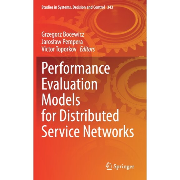 Studies in Systems, Decision and Control Performance Evaluation Models for Distributed Service Networks, Book 343, (Hardcover)