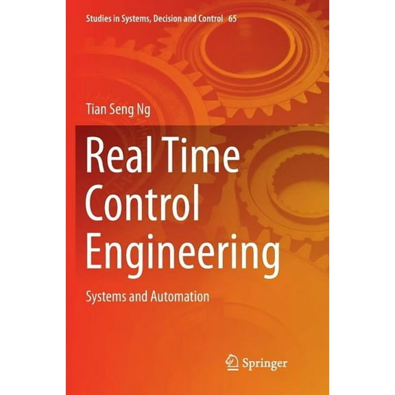 Studies in Systems, Decision and Control Real Time Control Engineering: Systems and Automation, Book 65, (Paperback)