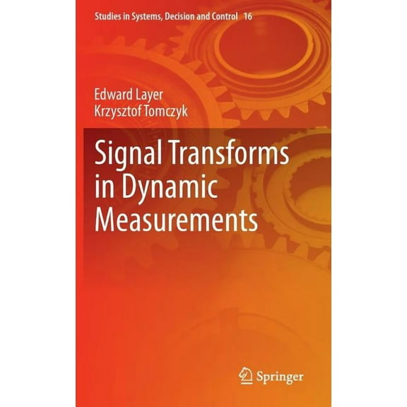 Studies in Systems, Decision and Control Signal Transforms in Dynamic Measurements, Book 16, (Hardcover)