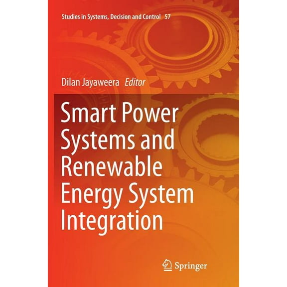 Studies in Systems, Decision and Control Smart Power Systems and Renewable Energy System Integration, Book 57, (Paperback)