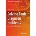 thumbnail image 1 of Studies in Systems, Decision and Control Solving Fault Diagnosis Problems: Linear Synthesis Techniques, Book 84, (Paperback), 1 of 1