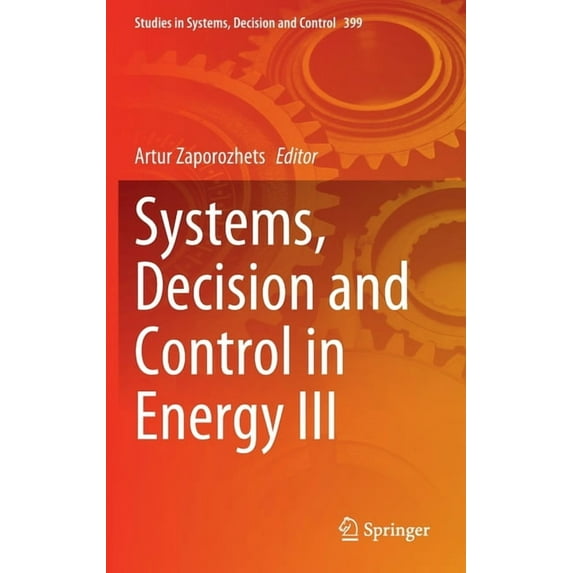 Studies in Systems, Decision and Control Systems, Decision and Control in Energy III, Book 399, (Hardcover)