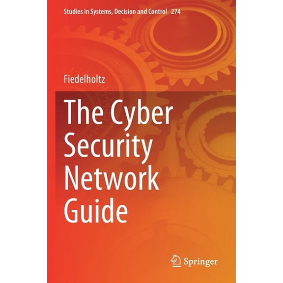 Studies in Systems, Decision and Control The Cyber Security Network Guide, Book 274, (Paperback)