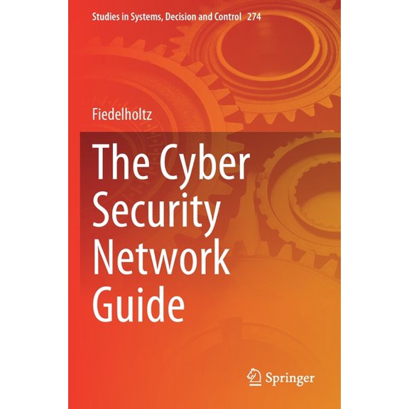 Studies in Systems, Decision and Control The Cyber Security Network Guide, Book 274, (Paperback)