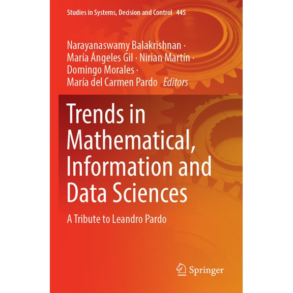 Studies in Systems, Decision and Control Trends in Mathematical, Information and Data Sciences: A Tribute to Leandro Pardo, Book 445, (Paperback)